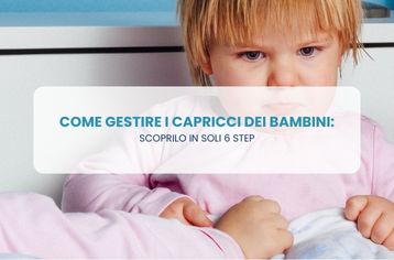 Come Gestire I Capricci Dei Bambini Scoprilo In Soli Step